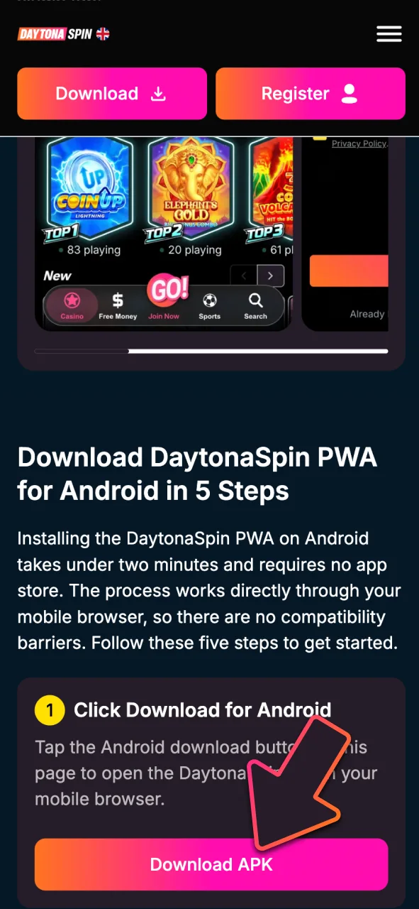 Tap the Android download button at DaytonaSpin, and access top games on your phone.