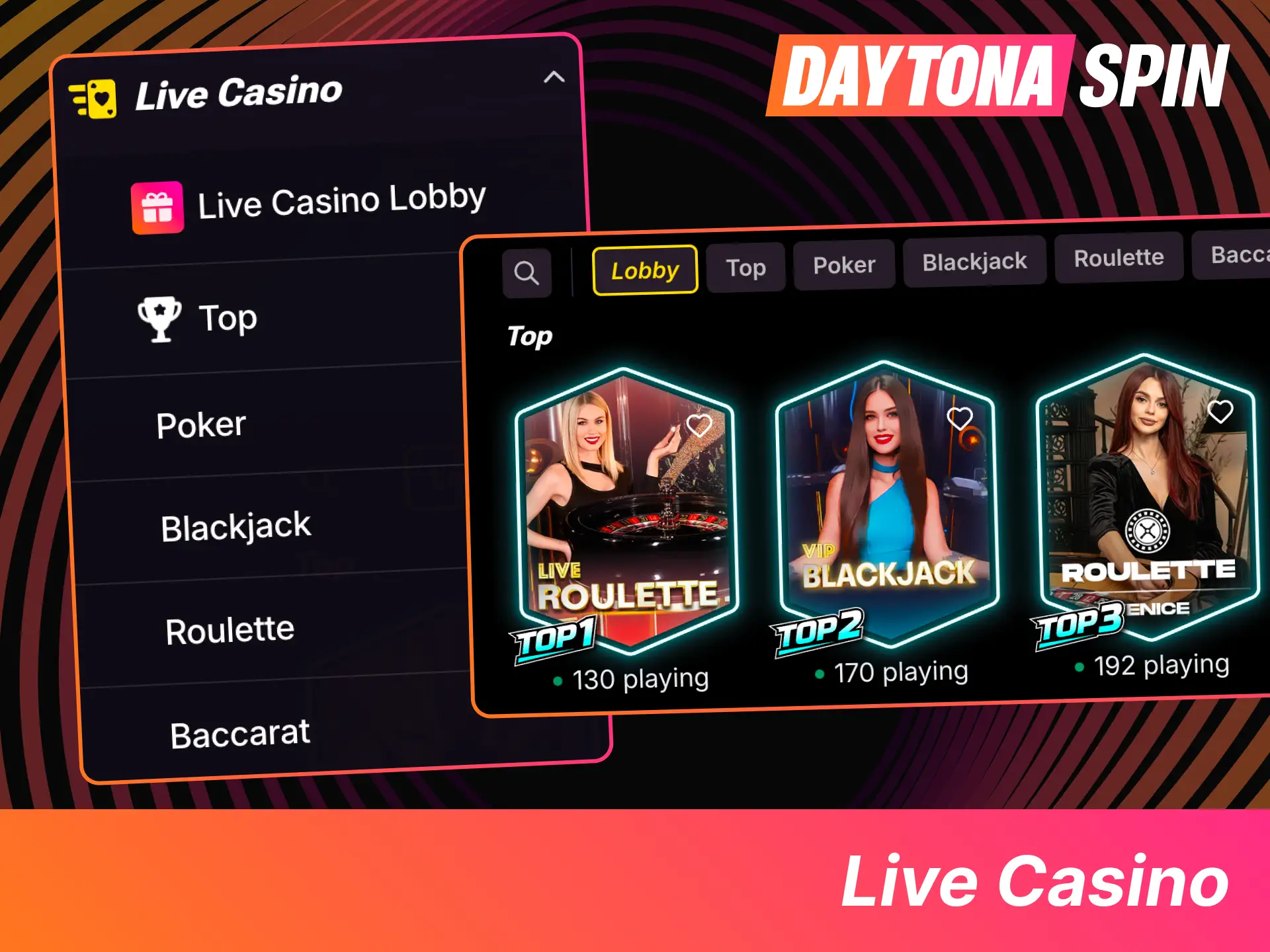 Play at DaytonaSpin Live Casino today, and experience real-time tables hosted by professional dealers in HD.