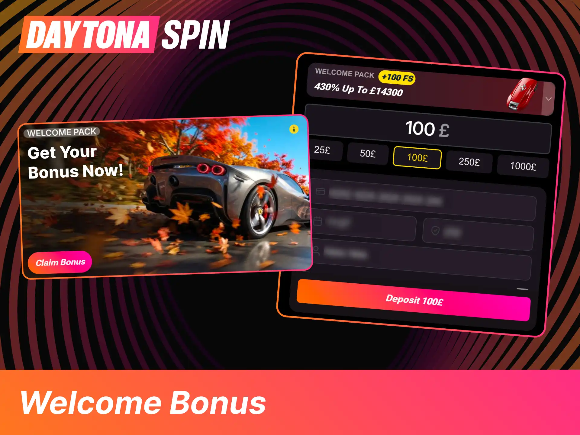 Deposit today at DaytonaSpin, and instantly unlock your exclusive welcome package.